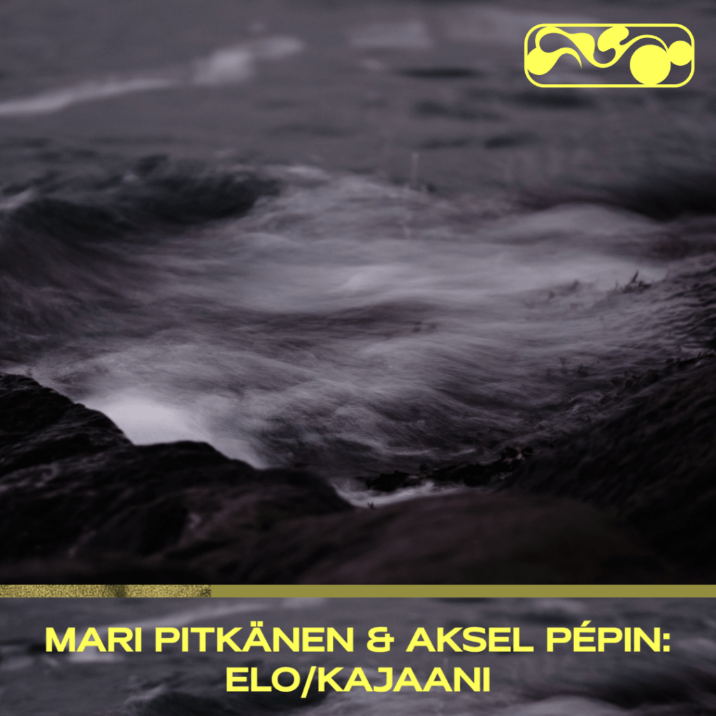MARI PITKÄNEN & AKSEL PÉPIN:&nbsp;ELO/KAJAANI